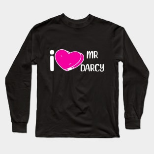 I love Mr Darcy Long Sleeve T-Shirt